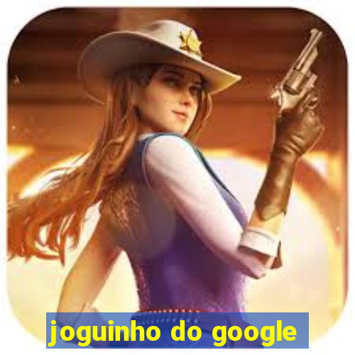 joguinho do google